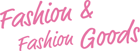 Fashion & Fashion Goods